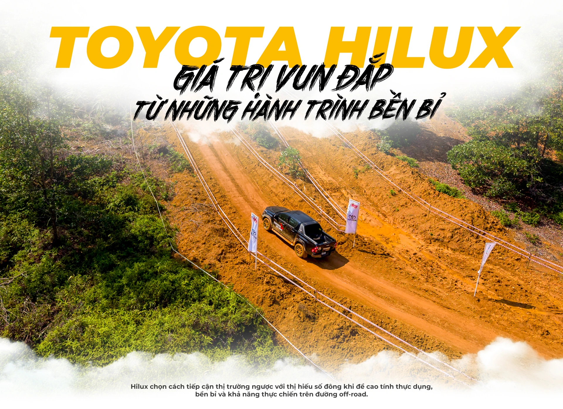 TOYOTA HILUX - GIÁ TRỊ VUN ĐẮP TỪ NHỮNG HÀNH TRÌNH BỀN BỈ