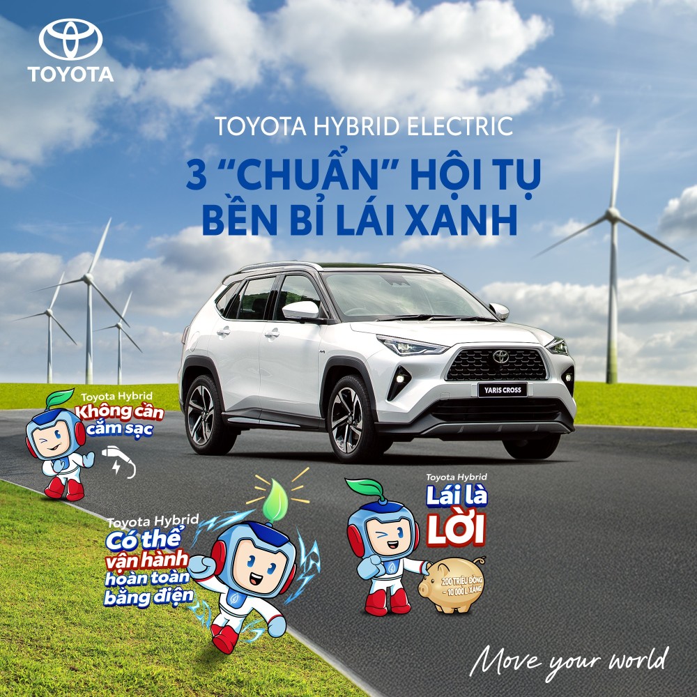 ChỌn Toyota Hybrid Electric 3 “chuẨn” HỘi TỤ, BỀn BỈ LÁi Xanh