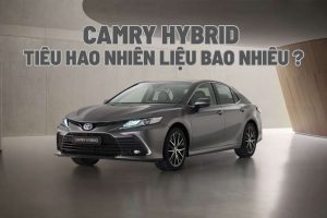 Camry Hybrid Tiêu Hao Nhiên Liệu Bao Nhiêu