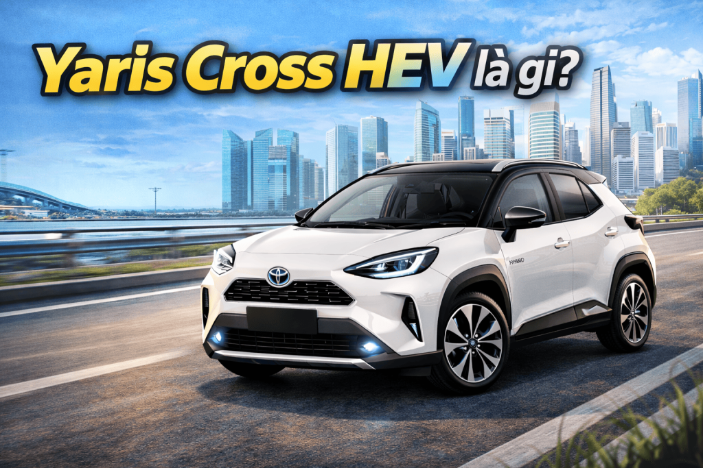 Yaris Cross Hev Là Gì? Công Nghệ Hybrid Toyota Hoạt động Ra Sao